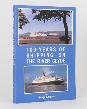 Seller image for 100 Years of Shipping on the River Clyde for sale by Michael Treloar Booksellers ANZAAB/ILAB