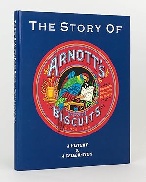 Seller image for The Story of Arnott's Famous Biscuits. A History and a Celebration for sale by Michael Treloar Booksellers ANZAAB/ILAB