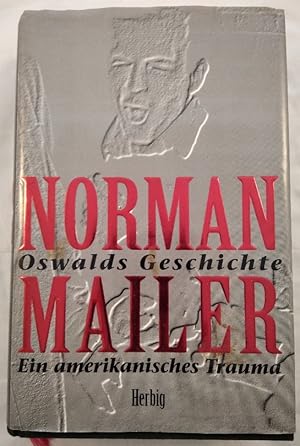 Bild des Verkufers fr Oswalds Geschichte - Der Fall Lee Harvey Oswald - Ein amerikanisches Trauma. zum Verkauf von KULTur-Antiquariat