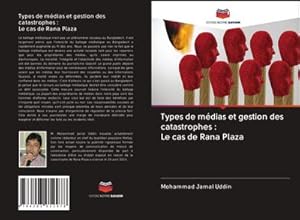 Imagen del vendedor de Types de m�dias et gestion des catastrophes : Le cas de Rana Plaza a la venta por AHA-BUCH GmbH