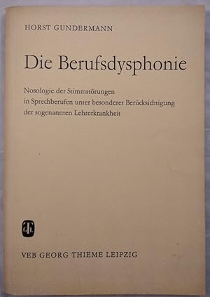 Die Berufsdysphonie: Nosologie der Stimmstörungen in Sprechbberufen unter besonderer Berücksichti...