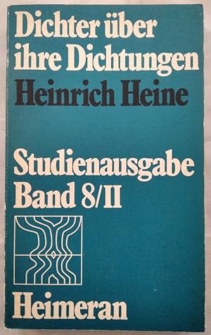 Dichter über ihre Dichtungen - Heinrich Heine Studienausgabe Band 8/II.