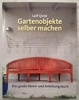 Gartenobjekte selber machen. Das große Ideen- und Anleitungsbuch.