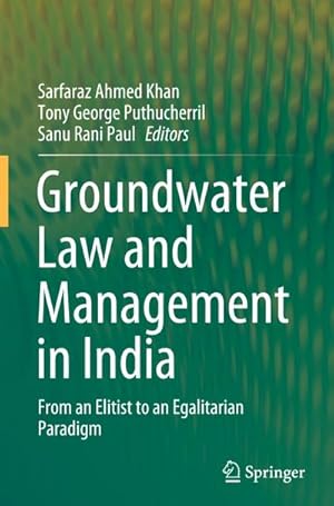 Imagen del vendedor de Groundwater Law and Management in India : From an Elitist to an Egalitarian Paradigm a la venta por AHA-BUCH GmbH