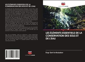 Image du vendeur pour LES LMENTS ESSENTIELS DE LA CONSERVATION DES SOLS ET DE L'EAU mis en vente par AHA-BUCH GmbH