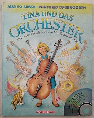 Bild des Verkufers fr Tina und das Orchester. Mein erstes Buch ber die Musikinstrumente. OHNE CD! zum Verkauf von KULTur-Antiquariat