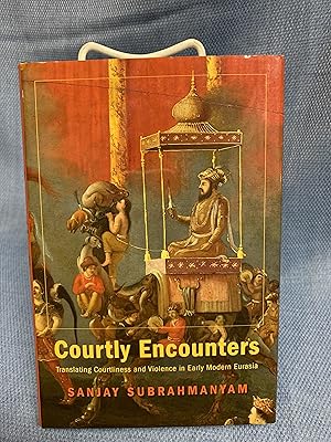 Immagine del venditore per Courtly Encounters. Translating Courtliness and Violence in Early Modern Eurasia venduto da Bryn Mawr Bookstore