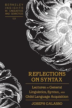 Bild des Verk�ufers f�r Reflections on Syntax : Lectures in General Linguistics, Syntax, and Child Language Acquisition zum Verkauf von AHA-BUCH GmbH