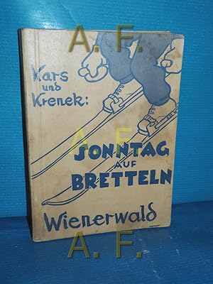 Imagen del vendedor de Sonntag auf Bretteln, Wiener : Ein Skifhrer durch das engere Wiener Ausflugsgebiet. a la venta por Antiquarische Fundgrube e.U.