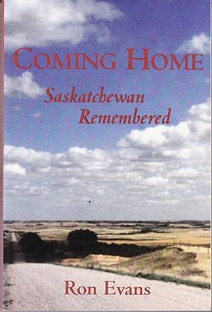 Imagen del vendedor de Coming Home: Saskatchewan Remembered a la venta por John Thompson