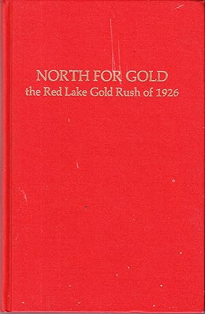 North for Gold: The Red Lake Gold Rush of 1926