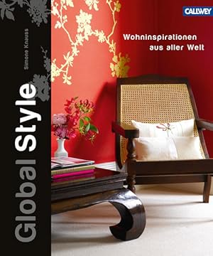 Imagen del vendedor de Global Style: Wohninspirationen aus aller Welt a la venta por Gerald Wollermann