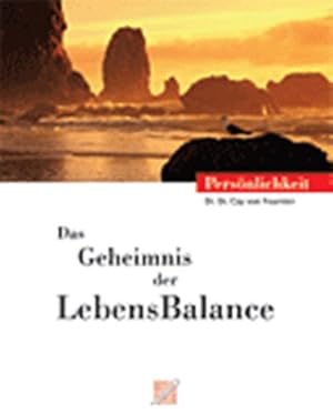 Bild des Verkufers fr Das Geheimnis der LebensBalance: Impulse fr beruflichen Erfolg und privates Glck zum Verkauf von Gerald Wollermann