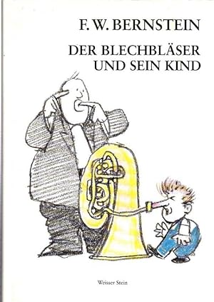 Seller image for Der Blechblser und sein Kind. Graphik, Gritik, Gomik - Zeichnereien, Cartoons, und Schmhbilder. for sale by Antiquariat Carl Wegner