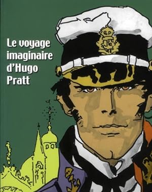 le voyage imaginaire d'Hugo Pratt ; catalogue de l'exposition à la Pinacothèque