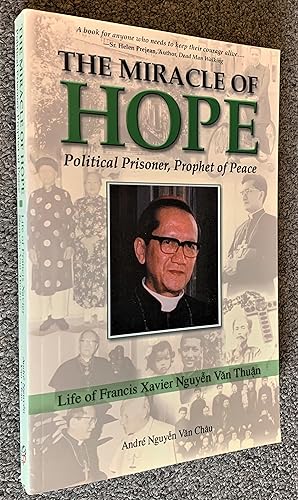 Seller image for The Miracle of Hope, Political Prisoner, Prophet of Peace The Life of Francis Xavier Nguyen Van Thuan for sale by DogStar Books