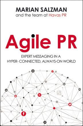 Imagen del vendedor de Agile PR: Expert Messaging in a Hyper-Connected, Always-On World a la venta por ChristianBookbag / Beans Books, Inc.