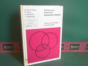 Seller image for Theorie und Praxis der Booleschen Algebra. (= Logik und Grundlagen der Mathematik, Band15). for sale by Antiquariat Deinbacher