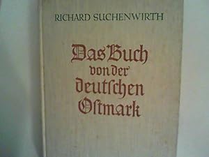 Seller image for Das Buch von der deutschen Ostmark - mit 32 Kunstdrucktafeln und einer farbigen Bildkarte for sale by ANTIQUARIAT FRDEBUCH Inh.Michael Simon