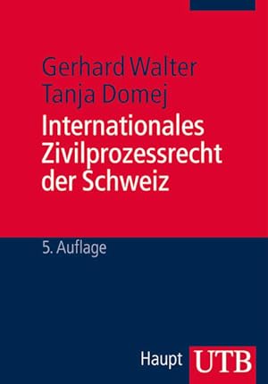 Immagine del venditore per Internationales Zivilprozessrecht der Schweiz : ein Lehrbuch. Gerhard Walter ; Tanja Domej / UTB ; 1851 venduto da Antiquariat Mander Quell