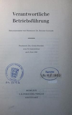 Seller image for Verantwortliche Betriebsfhrung. Professor Dr. Guido Fischer zum 70. Geburtstag am 8. Juni 1969. for sale by Antiquariat Bookfarm