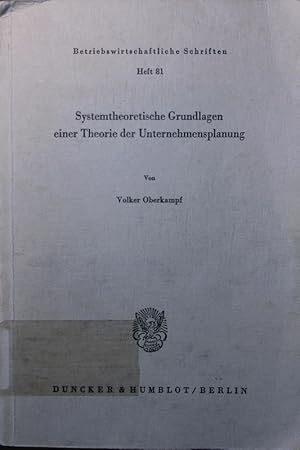 Imagen del vendedor de Systemtheoretische Grundlagen einer Theorie der Unternehmensplanung. a la venta por Antiquariat Bookfarm