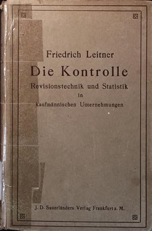 Seller image for Die Kontrolle. Revisionstechnik und Statistik in kaufmnnischen Unternehmungen. for sale by Antiquariat Bookfarm