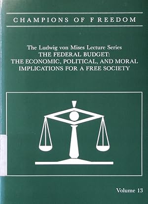 Bild des Verkufers fr The federal budget. the economic political and moral implications for a free society. zum Verkauf von Antiquariat Bookfarm