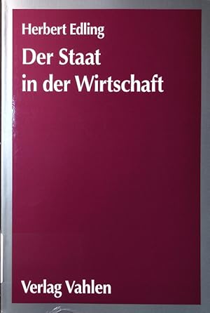 Bild des Verkufers fr Der Staat in der Wirtschaft. Grundlagen der ffentlichen finanzen im internationalen kontext. zum Verkauf von Antiquariat Bookfarm