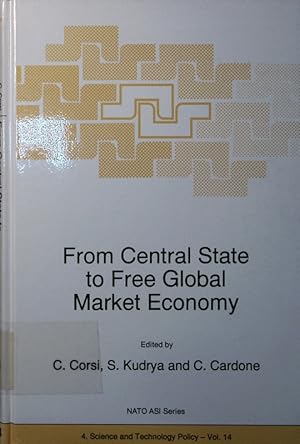 Seller image for From central state to free global market economy. Proceedings of the nato advanced research workshop on globalization of innovation market and the impact on industrial organizations, moving from central state to free market economy, moscow, russia, nov. 20 - 22, 1995. for sale by Antiquariat Bookfarm
