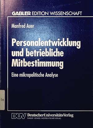 Seller image for Personalentwicklung und betriebliche Mitbestimmung. eine mikropolitische Analyse. for sale by Antiquariat Bookfarm