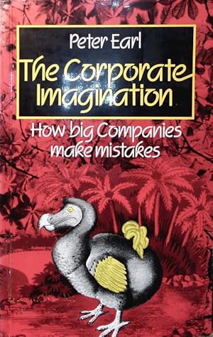 Seller image for The corporate imagination. How Big Companies Make Mistakes. for sale by Antiquariat Bookfarm