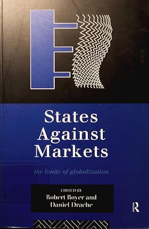 Image du vendeur pour States against markets. the limits of globalization. mis en vente par Antiquariat Bookfarm