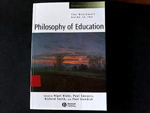 Blackwell Guide to the Philosophy of Education. (Blackwell Philosophy Guides).