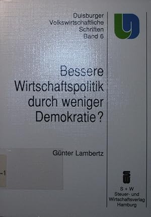 Imagen del vendedor de Bessere Wirtschaftspolitik durch weniger Demokratie? konomische demokratiekritik und theorie der autokratie. a la venta por Antiquariat Bookfarm