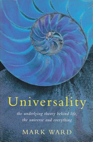 Bild des Verkufers fr Universality: The Undrlying Theory Behind Life, the Universe and Everything zum Verkauf von Goulds Book Arcade, Sydney