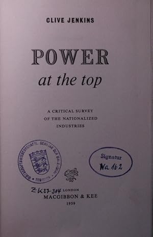 Seller image for Power at the top. A critical survey of the nationalized industries. for sale by Antiquariat Bookfarm