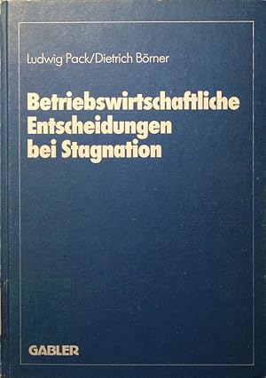 Imagen del vendedor de Betriebswirtschaftliche Entscheidungen bei Stagnation. Edmund Heinen zum 65. Geburtstag. a la venta por Antiquariat Bookfarm