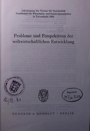 Bild des Verkufers fr Probleme und Perspektiven der weltwirtschaftlichen Entwicklung. Jahrestagung des Vereins fr Socialpolitik, Gesellschaft fr Wirtschafts- und Sozialwissenschaften in Travemnde vom 17. bis 19. September 1984. zum Verkauf von Antiquariat Bookfarm