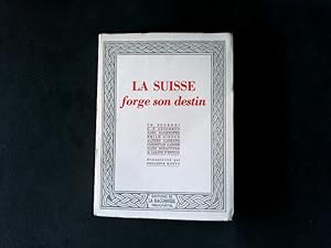 Seller image for La Suisse forge son destin. for sale by Antiquariat Bookfarm