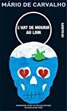 Seller image for L'art De Mourir Au Loin : Chronovlme for sale by RECYCLIVRE