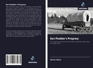 Seller image for Een Peddler's Progress : Assimilatie en veramerikanisering in Kearney, Nebraska van 1890-1920 for sale by AHA-BUCH GmbH