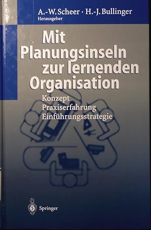 Seller image for Mit Planungsinseln zur lernenden Organisation. Konzept, praxiserfahrung, einfhrungsstrategie. for sale by Antiquariat Bookfarm