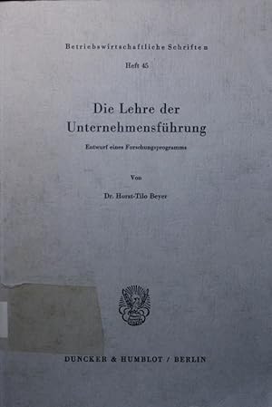 Seller image for Die Lehre der Unternehmensfhrung. Entwurf eines Forschungsprogramms. for sale by Antiquariat Bookfarm