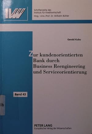 Seller image for Zur kundenorientierten Bank durch Business Reengineering und Serviceorientierung. for sale by Antiquariat Bookfarm