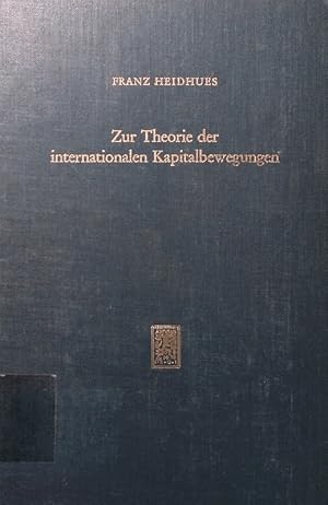 Image du vendeur pour Zur Theorie der internationalen Kapitalbewegungen. eine kritische Untersuchung unter besonderer Bercksichtigung der Direktinvestitionen. mis en vente par Antiquariat Bookfarm