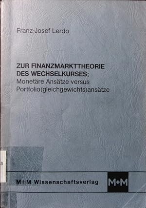 Seller image for Zur Finanzmarkttheorie des Wechselkurses. monetre Anstze versus Portfolio(gleichgewichts)anstze. for sale by Antiquariat Bookfarm
