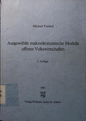 Immagine del venditore per Ausgewhlte makrokonomische Modelle offener Volkswirtschaften. venduto da Antiquariat Bookfarm
