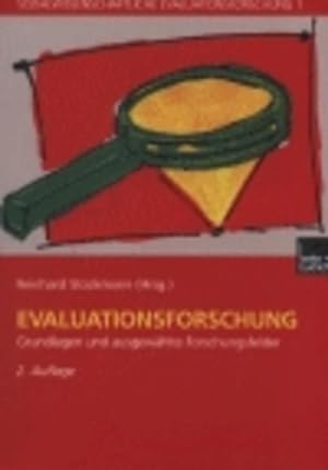 Evaluationsforschung: Grundlagen und ausgewählte Forschungsfelder (Sozialwissenschaftliche Evalua...
