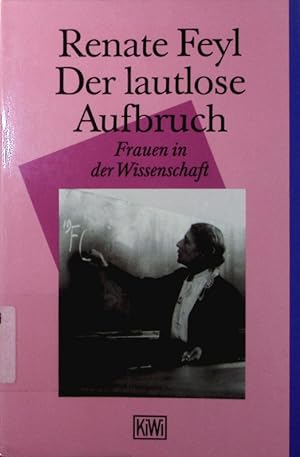 Seller image for Der lautlose Aufbruch. Frauen in der wissenschaft. for sale by Antiquariat Bookfarm
